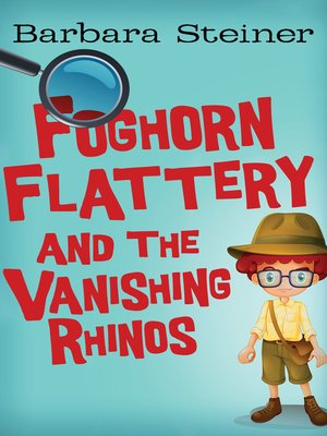 cover image of Foghorn Flattery and the Vanishing Rhinos